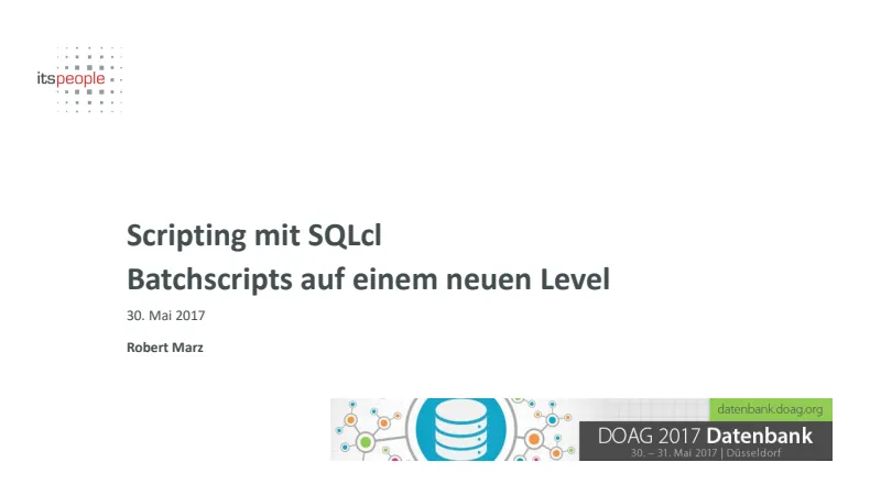 Slides preview: Taking Batch Scripting to the Next Level With SQLcl