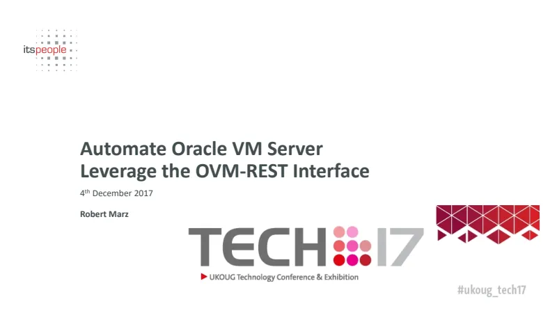 Slides preview: Automate Oracle VM Server - Leverage the OVM-REST Interface
